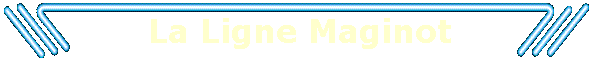 La Ligne Maginot
